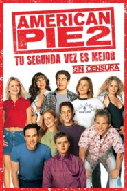 American Pie 2: Tu Segunda Vez Es Mejor